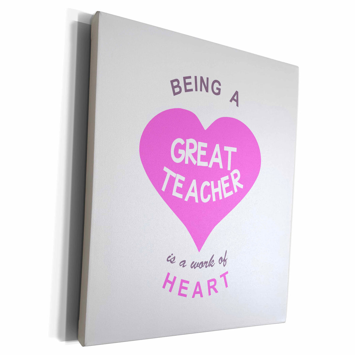 3dRose Being a Great Teacher is a work of Heart - Thanks for... - Museum Grade Canvas Wrap (cw_183885)