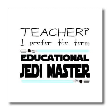 3dRose Teacher I Prefer The Term Educational Jedi Master. Blue... - Iron on Heat Transfers (ht-384790)